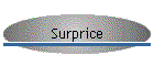 Surprice