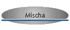 Mischa